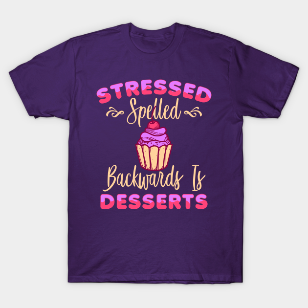 Cupcake Funny Foodie Stressed Spelled Backwards Is Desserts